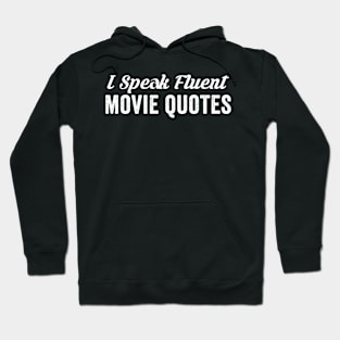 I Speak Fluent Movie Quotes Hoodie